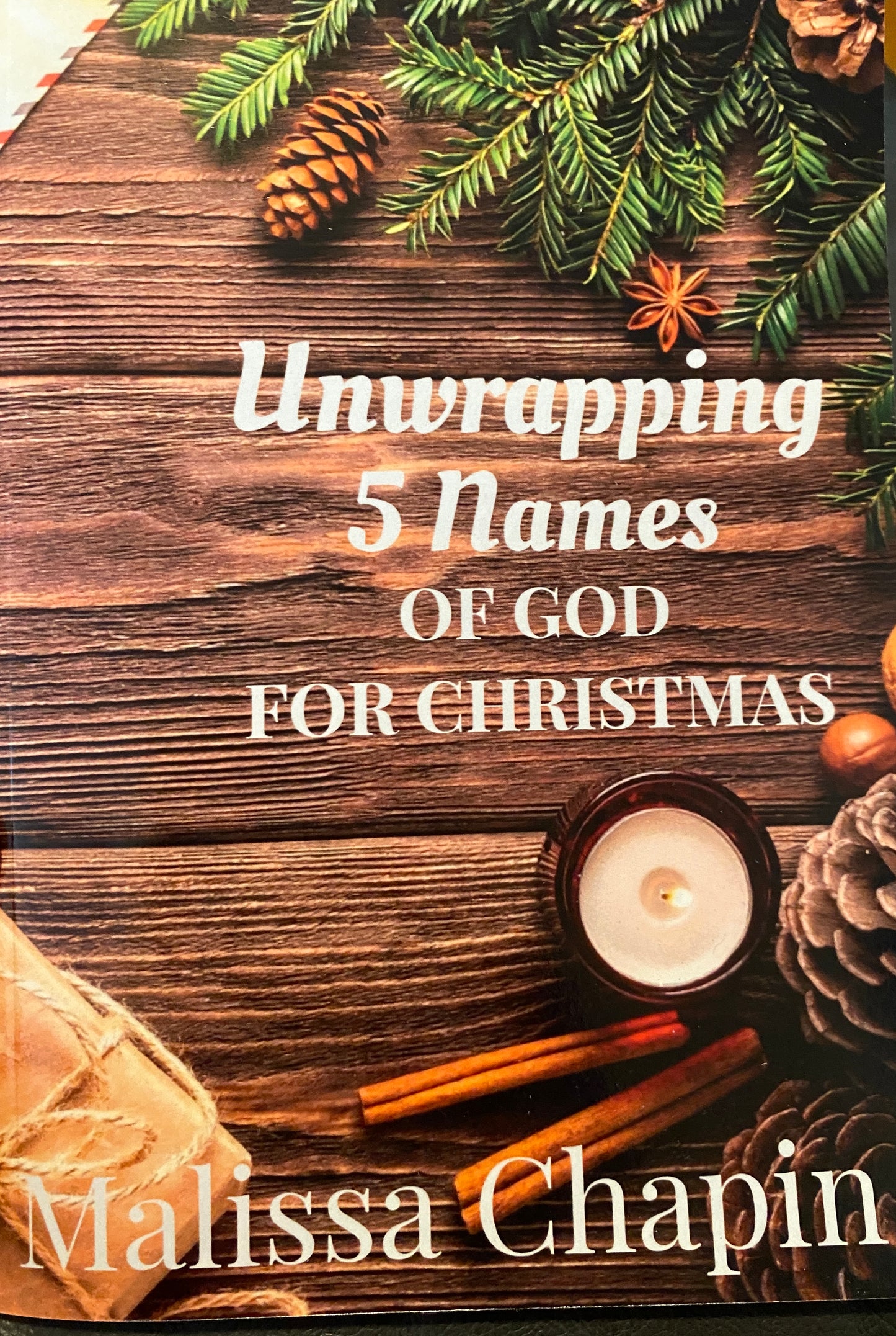 Unwrapping 5 Names of God For
Christmas Advent Devotional