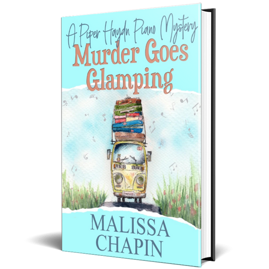 Murder Goes Glamping: A Piper Haydn Piano Mystery: A Small Town Amateur Sleuth Cozy Mystery  Book 2 Malissa Chapin Small Town Wisconsin story twisty mystery quirky sidekick woman detective