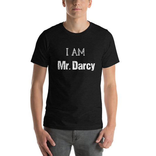 I Am Mr. Darcy Fun Book Lover Jane Austen Tee Short-Sleeve Unisex T-Shirt