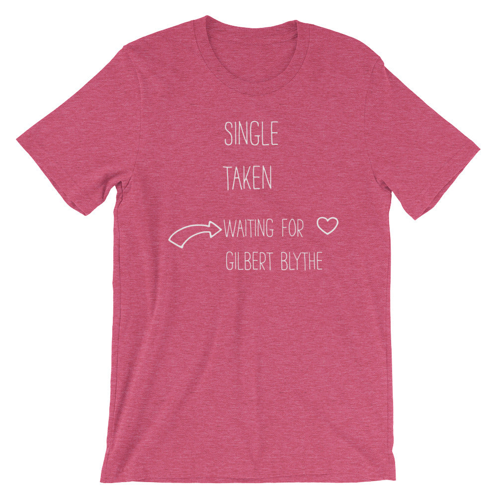 Single Taken Waiting For Gilbert Blythe Book Lover Relationship Status Short-Sleeve Unisex T-Shirt