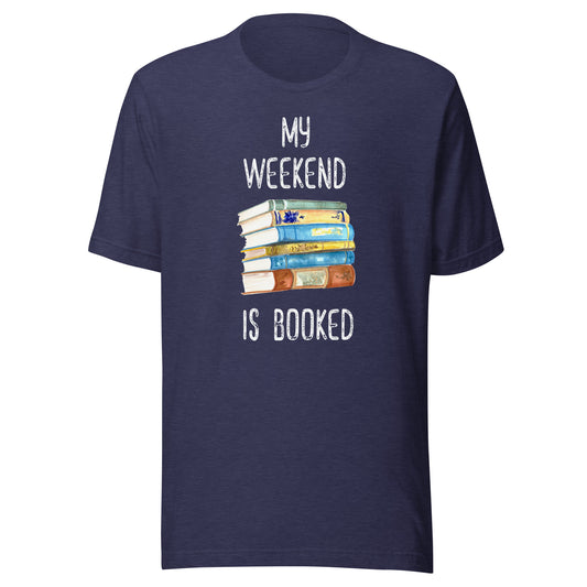 My Weekend Is Booked Fun Book Lover Unisex T-shirt
