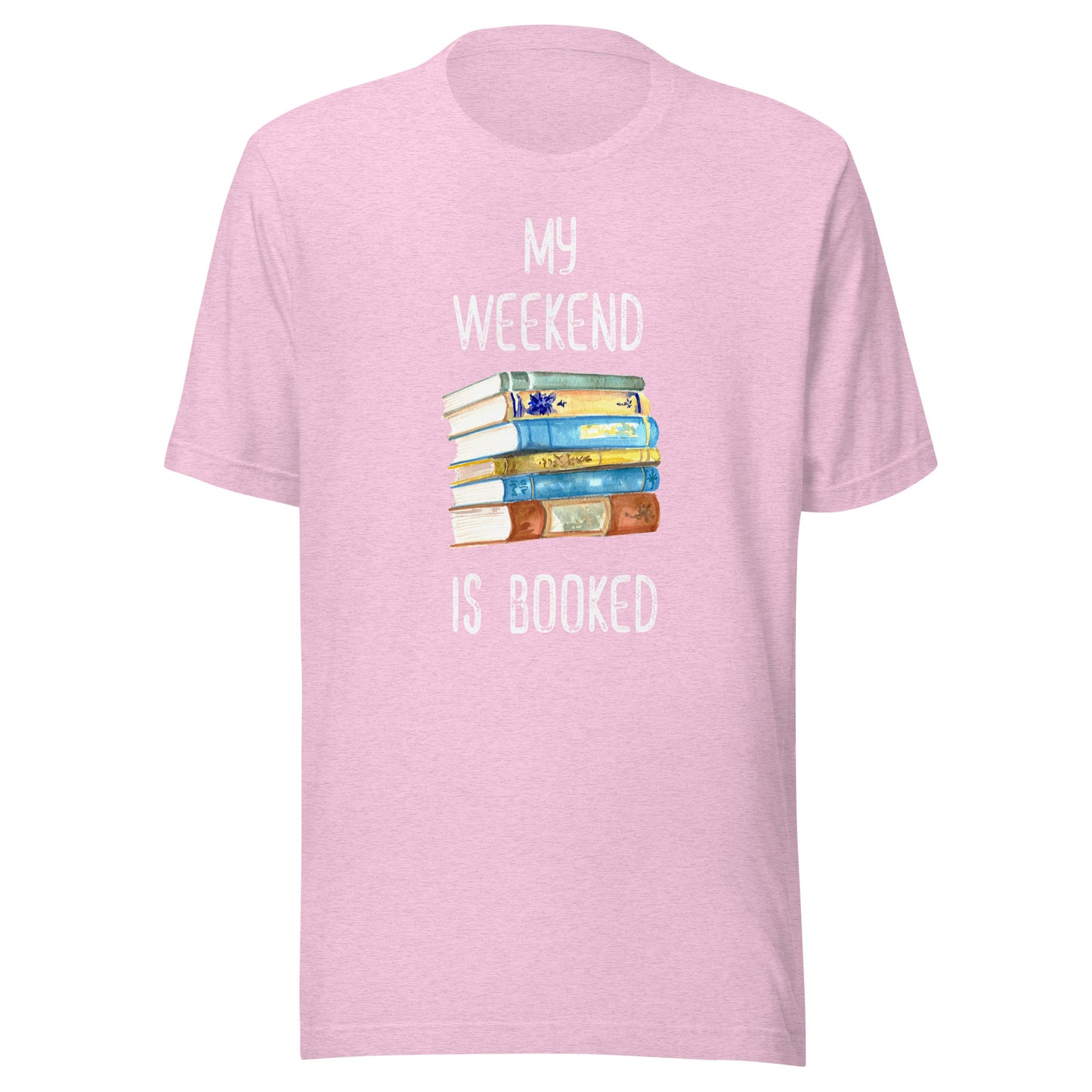 My Weekend Is Booked Fun Book Lover Unisex T-shirt